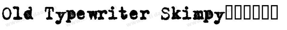 Old Typewriter Skimpy字体转换